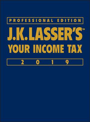 J.K. Lasser's Your Income Tax 2019 - J K Lasser Institute