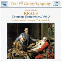J. Kraus: The Complete Symphonies, Vol. 3 - Swedish Chamber Orchestra; Petter Sundkvist (conductor)