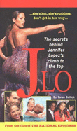 J.Lo: The Secret Behind Jennifer Lopez's Rise to the Top - National Enquirer (Compiled by), and Gallick, Sarah