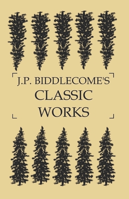 J.P. Biddlecome's Classic Works - Biddlecome, J P