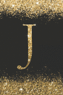 J: Personalized Initial Monogram Blank Lined Notebook Journal Printed Glitter Black and Gold, for Women and Girls 6x9 inch. Christmas gift, birthday gift idea