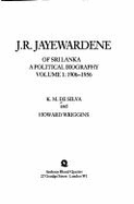 J.R.Jayawardene of Sri Lanka: 1906-56: A Political Biography