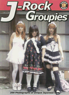 J-Rock Groupies: 200 Photos of Unique Japanese Girls