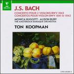 J.S. Bach: Concerto pour 2 Violons BWV 1043; Concertos pour Violon BWV 1041 & 1042