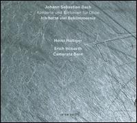 J.S. Bach: Concertos & Sinfonias for Oboe - Ich hatte viel Bekummernis - Camerata Bern; Erich Hbarth (violin); Heinz Holliger (oboe d'amore); Heinz Holliger (oboe); Erich Hbarth (conductor)