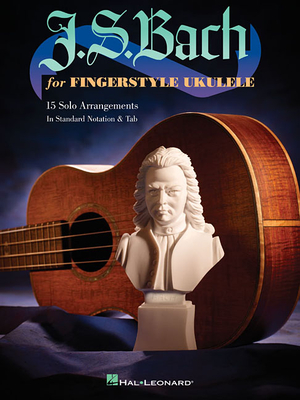 J.S. Bach for Fingerstyle Ukulele - Bach, Johan Sebastian (Composer)