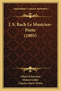 J. S. Bach Le Musicien-Poete (1905)