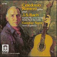 J.S. Bach: Partita No. 2 for Violin; Suite No. 3 for Cello; Gaspar Sanz: Suite Espaola - Celedonio Romero (guitar)