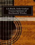 J.S.Bach, Solo Guitar Transcriptions of Keyboard Works: BWV 827 Scherzo
