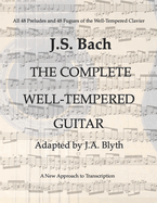 J. S. Bach: The Well-Tempered Guitar: 48 Preludes and Fugues adapted by J.A.Blyth