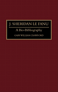 J. Sheridan Le Fanu: A Bio-Bibliography