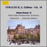 J. Strauss, Jr. Edition, Vol. 10 - Polish State Philharmonic Orchestra; Johannes Wildner (conductor)