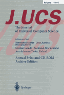 J.Ucs the Journal of Universal Computer Science: Annual Print and CD-ROM Archive Edition Volume 1 - 1995