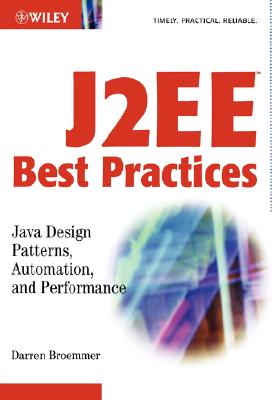 J2ee Best Practices: Java Design Patterns, Automation, and Performance - Broemmer, Darren