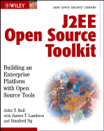 J2EE Open Source Toolkit: Building an Enterprise Platform with Open Source Tools