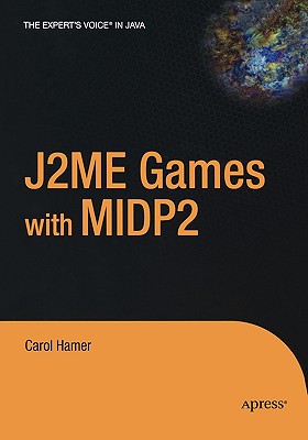 J2ME Games with MIDP 2 - Hamer, Carol