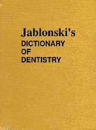 Jablonski's Dictionary of Dentistry - Jablonski, Stanley