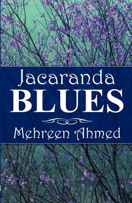 Jacaranda Blues - Ahmed, Mehreen