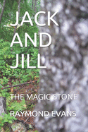 Jack and Jill: The Magic Stone