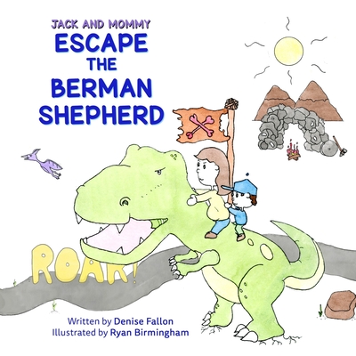 Jack and Mommy Escape the Berman Shepherd - Fallon, Denise