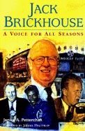 Jack Brickhouse: A Voice for All Seasons - Petterchak, Janice A, and Holtzman, Jerome, Mr. (Foreword by)