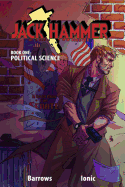 Jack Hammer: Book One: Political Science
