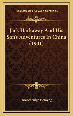 Jack Harkaway and His Son's Adventures in China (1901) - Hemyng, Bracebridge