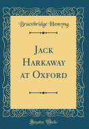 Jack Harkaway at Oxford (Classic Reprint)