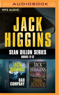 Jack Higgins - Sean Dillon Series: Books 11-12: Bad Company, Dark Justice - Higgins, Jack, and Page, Michael, Dr. (Read by)