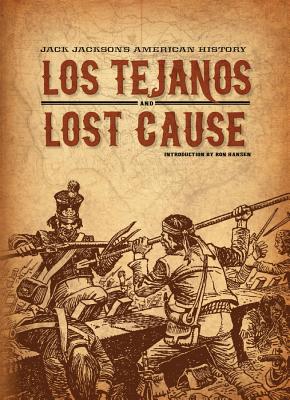 Jack Jackson's American History: Los Tejanos and Lost Cause - Jackson, Jack, and Hansen, Ron (Introduction by)