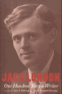 Jack London: One Hundred Years a Writer