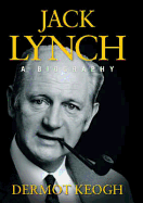 Jack Lynch: A Biography