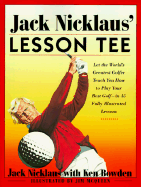 Jack Nicklaus Lesson Tee - Nicklaus, Jack, and Bowden, Ken