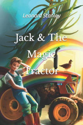 Jack & The Magic Tractor - Stanley, Leonard