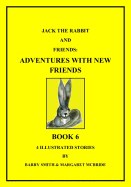 Jack the Rabbit and Friends: Adventures with New Friends