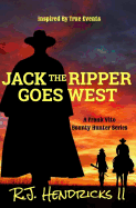 Jack the Ripper Goes West: A Frank Vito Bounty Hunter Series