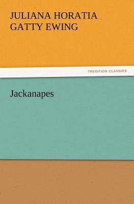 Jackanapes - Ewing, Juliana Horatia Gatty