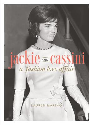 Jackie and Cassini: A Fashion Love Affair - Marino, Lauren