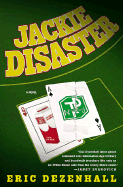 Jackie Disaster: A Mystery - Dezenhall, Eric