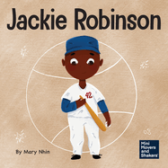 Jackie Robinson: A Kid's Book About Using Grit and Grace to Change the World