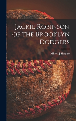 Jackie Robinson of the Brooklyn Dodgers - Shapiro, Milton J