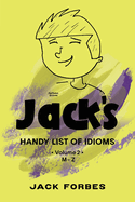 Jack's Handy List of Idioms: Vol. 2 M - Z