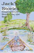 Jack's Stories: Inspirational Stories for the Soul