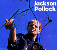 Jackson Pollock - Varnedoe, Kirk, Dr., and Varnadoe, Kirk, and Karmel, Pepe, Mr.