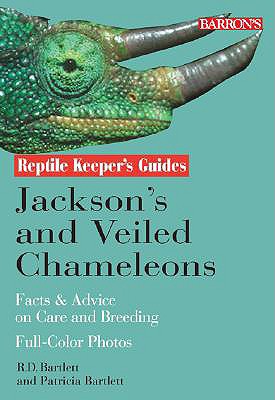 Jackson's and Veiled Chameleons: Facts & Advice on Care and Breeding - Bartlett, Richard, and Bartlett, Patricia
