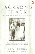 Jackson's Track: Memoir of a Dreamtime Place