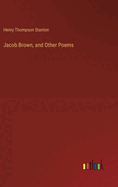 Jacob Brown, and Other Poems