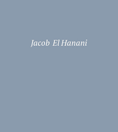 Jacob El Hanani: Recent Works on Canvas