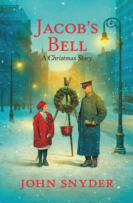 Jacob's Bell: A Christmas Story - Snyder, John