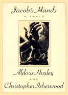 Jacob's Hands - Huxley, Aldous, and Isherwood, Christopher, and Huxley, Laura Archera (Introduction by)